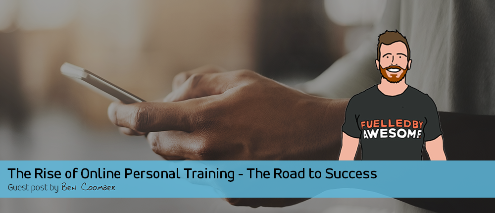 The Rise of Online Personal Training & the Road to Success