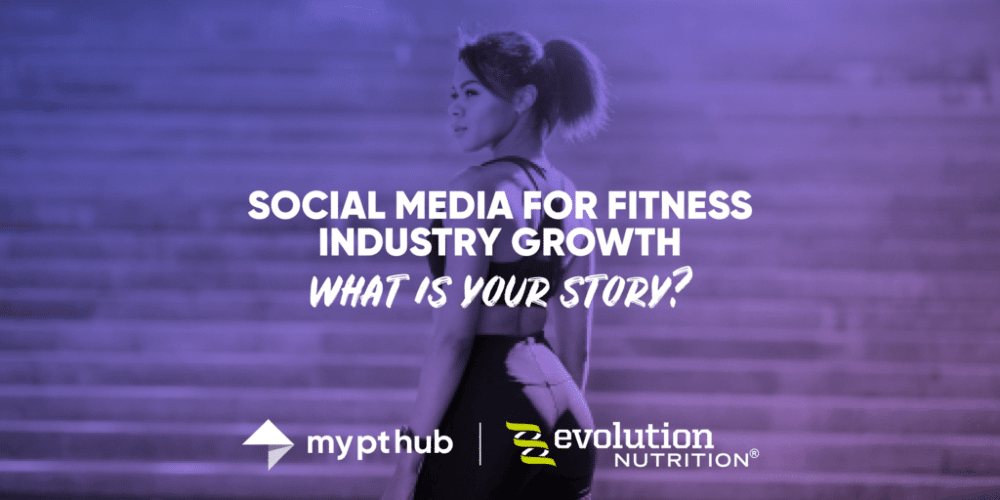 Social media for fitness industry growth, what is your story?